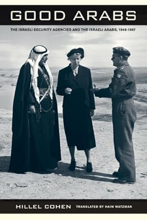 Seller image for Good Arabs : The Israeli Security Agencies and the Israeli Arabs, 1948-1967 for sale by GreatBookPrices
