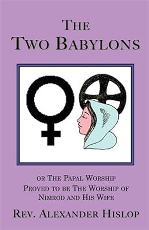 Imagen del vendedor de Two Babylons a la venta por GreatBookPrices