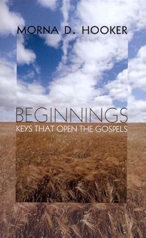 Seller image for Beginnings : Keys That Open the Gospels for sale by GreatBookPrices