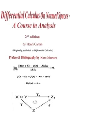 Image du vendeur pour Differential Calculus on Normed Spaces : A Course in Analysis mis en vente par GreatBookPrices