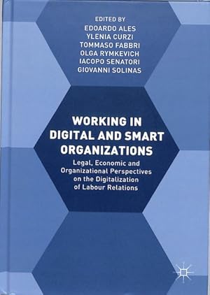 Seller image for Working in Digital and Smart Organizations : Legal, Economic and Organizational Perspectives on the Digitalization of Labour Relations for sale by GreatBookPrices