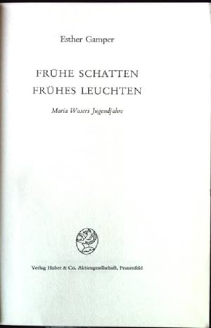 Imagen del vendedor de Frhe Schatten, Frhes Leuchten. Maria Wasers Jugendjahre. a la venta por books4less (Versandantiquariat Petra Gros GmbH & Co. KG)