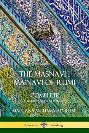Imagen del vendedor de The Masnavi I Ma'navi of Rumi: Complete (Persian and Sufi Poetry) a la venta por GreatBookPrices