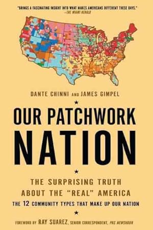 Imagen del vendedor de Our Patchwork Nation : The Surprising Truth About the "Real" America a la venta por GreatBookPrices