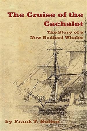 Bild des Verkufers fr Cruise of the Cachalot : The Story of a New Bedford Whaler zum Verkauf von GreatBookPrices