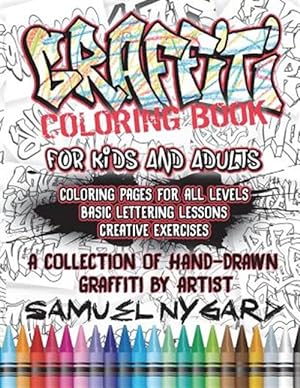 Seller image for Graffiti Coloring Book for Kids and Adults: Coloring Pages for All Levels, Basic Lettering Lessons and Creative Exercises for sale by GreatBookPrices