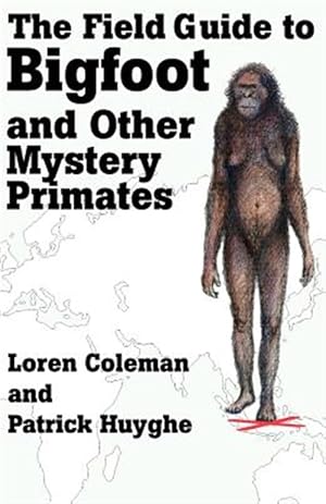 Immagine del venditore per Field Guide to Bigfoot And Other Mystery Primates venduto da GreatBookPrices