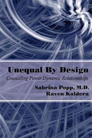 Immagine del venditore per Unequal By Design: Counseling Power Dynamic Relationships venduto da GreatBookPrices