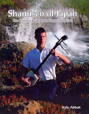 Bild des Verkufers fr Shamisen of Japan : The definitive guide to Tsugaru Shamisen zum Verkauf von GreatBookPrices