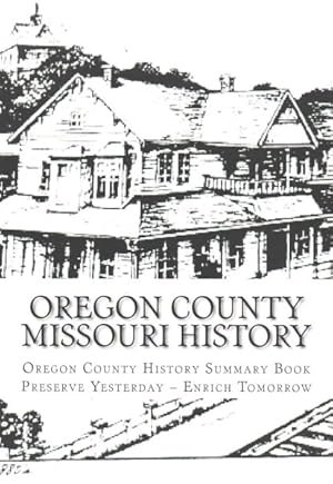 Image du vendeur pour Oregon County Missouri History mis en vente par GreatBookPrices