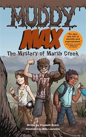 Image du vendeur pour Muddy Max : The Mystery of Marsh Creek mis en vente par GreatBookPrices