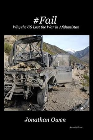 Imagen del vendedor de Fail: Why the US Lost the War in Afghanistan a la venta por GreatBookPrices