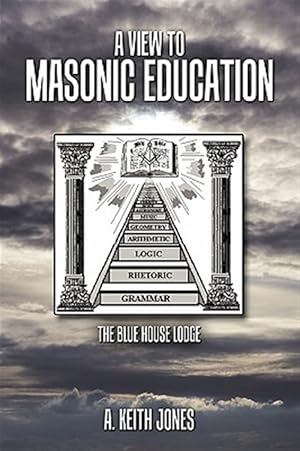 Bild des Verkufers fr View to Masonic Education : The Blue House Lodge zum Verkauf von GreatBookPrices