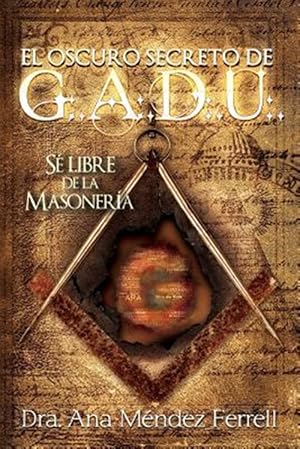 Seller image for El Oscuro Secreto de G.A.D.U. -Language: spanish for sale by GreatBookPrices