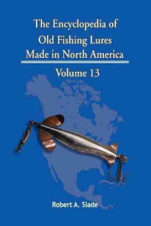 Bild des Verkufers fr Encyclopedia of Old Fishing Lures : Made in North America zum Verkauf von GreatBookPrices