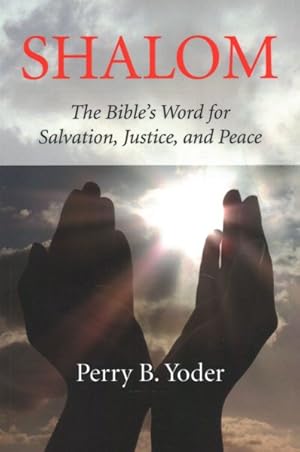 Image du vendeur pour Shalom : The Bible's Word for Salvation, Justice, and Peace mis en vente par GreatBookPrices