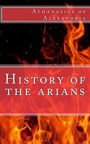 Imagen del vendedor de History of the Arians a la venta por GreatBookPrices