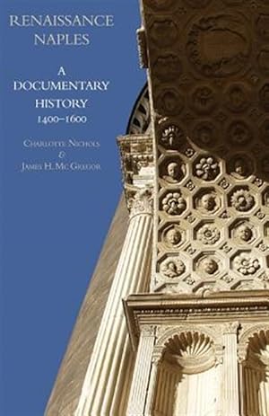 Seller image for Renaissance Naples: A Documentary History, 1400-1600 for sale by GreatBookPrices
