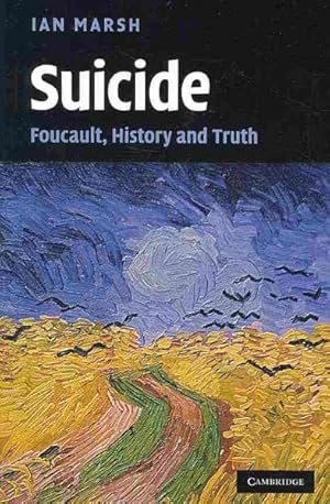 Seller image for Suicide : Foucault, History and Truth for sale by GreatBookPrices