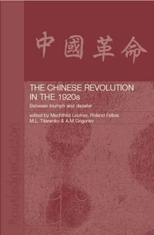 Imagen del vendedor de Chinese Revolution in the 1920s : Between Triumph and Disaster a la venta por GreatBookPrices