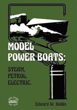 Imagen del vendedor de Model Power Boats : Steam, Petrol, Electric. a la venta por GreatBookPrices
