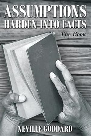 Immagine del venditore per Assumptions Harden Into Facts: The Book venduto da GreatBookPrices