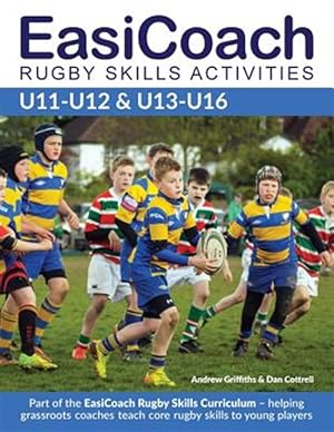 Image du vendeur pour Easicoach Rugby Skills Activities U11-u13 & U13-u16 mis en vente par GreatBookPrices
