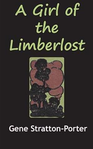 Bild des Verkufers fr The Girl From The Limberlost zum Verkauf von GreatBookPrices