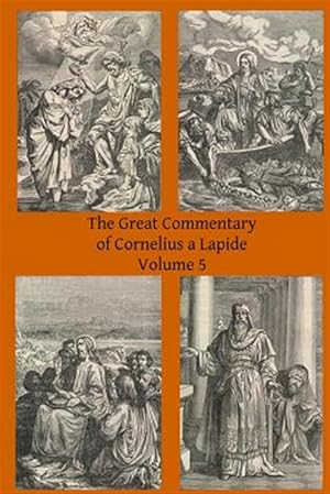 Image du vendeur pour Great Commentary of Cornelius a Lapide mis en vente par GreatBookPrices
