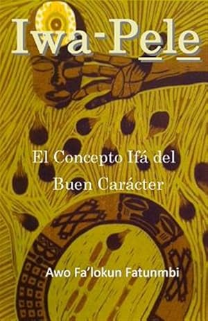 Seller image for Iwa Pele : El Conceptoifdel Buen Carcter -Language: spanish for sale by GreatBookPrices