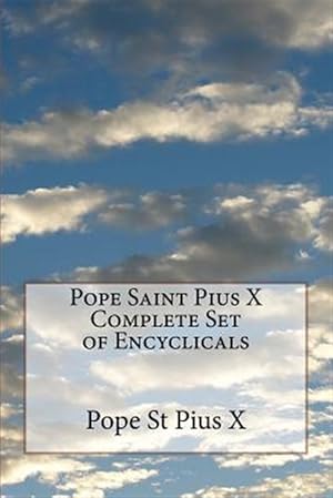Seller image for Pope Saint Pius X Complete Set of Encyclicals for sale by GreatBookPrices