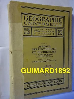 Géographie universelle tome 11 Afrique septentrionale et occidentale 2e partie Le Sahara L'Afriqu...