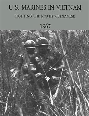 Bild des Verkufers fr U.s. Marines in Vietnam : Fighting the North Vietnamese - 1967 zum Verkauf von GreatBookPrices