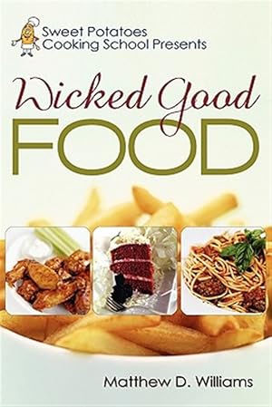 Seller image for Sweet Potatoes Cooking School Presents Wicked Good Food for sale by GreatBookPrices