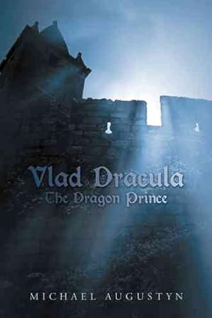 Imagen del vendedor de Vlad Dracula : The Dragon Prince a la venta por GreatBookPrices