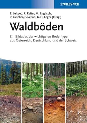 Seller image for Waldboeden : Ein Bildatlas Der Wichtigsten Bodentypen Aus Oesterreich, Deutschland Und Der Schweiz for sale by GreatBookPrices