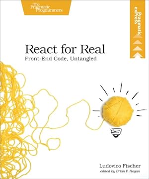 Imagen del vendedor de React for Real : Front-end Code, Untangled a la venta por GreatBookPrices