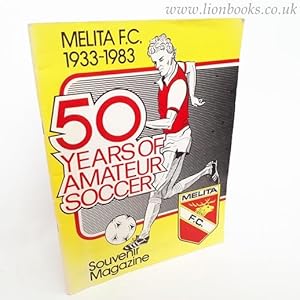 Melita F. C. 1933-1983 Fifty Years of Amateur Soccer - Souvenir Magazine