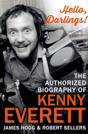 Hello, Darlings!: The Authorized Biography of Kenny Everett