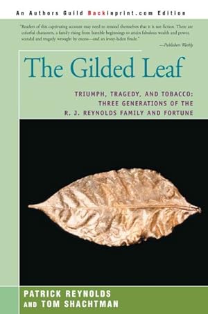 Seller image for Gilded Leaf : Triumph, Tragedy, and Tobacco: Three Generations of the R. J. Reynolds Family and Fortune for sale by GreatBookPrices