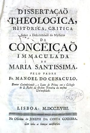 DISSERTAÇÃO THEOLOGICA, HISTORICA, CRITICA Sobre a Definibilidade do Mysterio DA CONCEIÇÃO IMMACU...