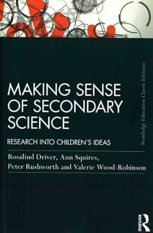 Imagen del vendedor de Making Sense of Secondary Science : Research into children's ideas: Classic Edition a la venta por GreatBookPrices