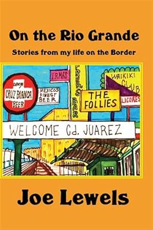 Seller image for On the Rio Grande: Stories from My Life on the Border for sale by GreatBookPrices