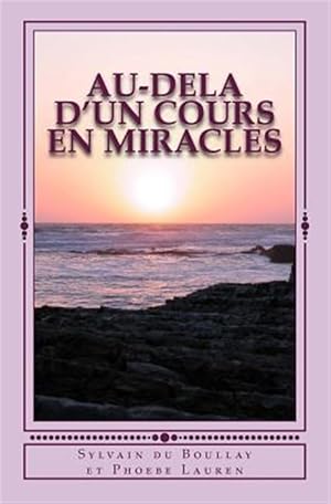 Bild des Verkufers fr Au-Dela d'un Cours en Miracles -Language: french zum Verkauf von GreatBookPrices