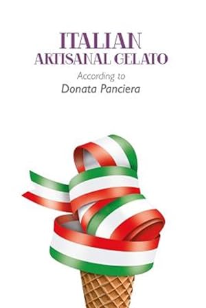 Bild des Verkufers fr Italian Artisanal Gelato According to Donata Panciera zum Verkauf von GreatBookPrices