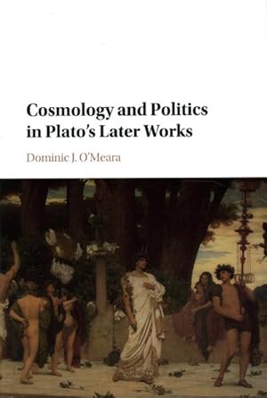 Image du vendeur pour Cosmology and Politics in Plato's Later Works mis en vente par GreatBookPrices