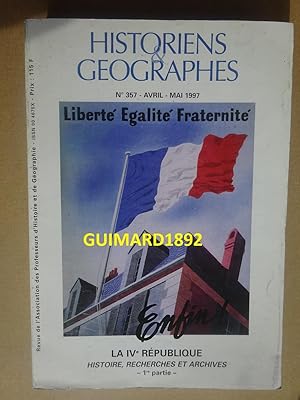 Historiens et géographes n°357 Avril-mai 1997 La IVe République. Histoire, recherches et archives...