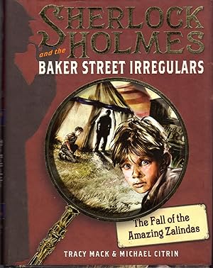 Bild des Verkufers fr The Fall of the Amazing Zalindas (Sherlock Holmes and the Baker Street Irregulars) zum Verkauf von Dorley House Books, Inc.