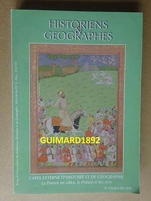 Historiens et géographes n°410 avril-mai 2010 La France en villes, le Prince et les Arts