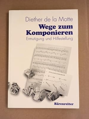 Seller image for Wege zum Komponieren. Ermutigung und Hilfestellung for sale by Genossenschaft Poete-Nscht